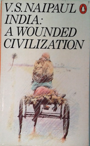 V. S. Naipaul: India - A Wounded Civilization