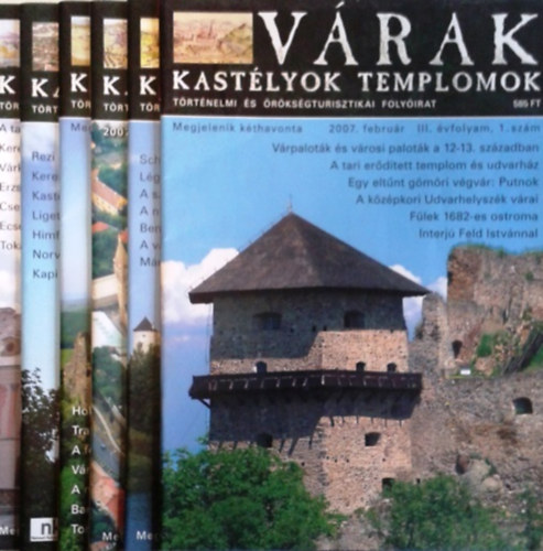 : Várak, kastélyok, templomok - történelmi és örökségturisztikai folyóirat, III. évfolyam (2007; teljes, lapszámonként)