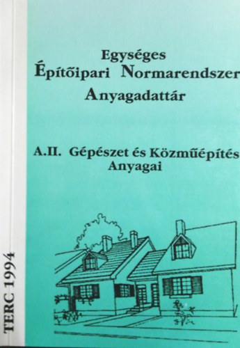 : A II. Egységes Építőipari Normarendszer Anyagadattár - Gépészet és Közműépítés anyagai