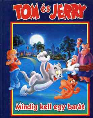 Lilliput Kiadó: Tom és Jerry: Mindig kell egy barát