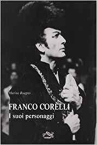 Marina Boagno: Franco Corelli. I suoi personaggi