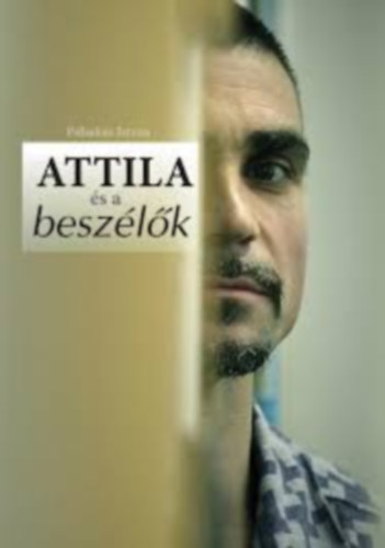 Pálinkás István: Attila és a beszélők