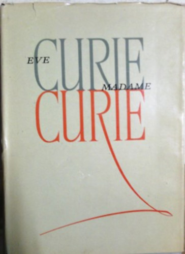 Eve Curie: Madame Curie