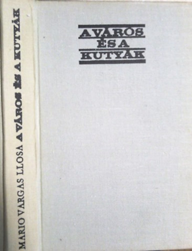 Mario Vargas LLosa: A város és a kutyák