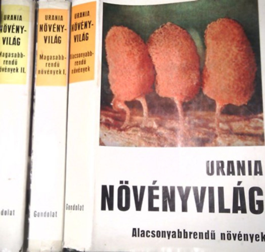 Danert-Fudarek-Hanelt-Helm-Kruse-Lehmann-Schultze: Urania Növényvilág: Magasabb rendű növények I-II + Urania Növényvilág: Alacsonyabb rendű növények