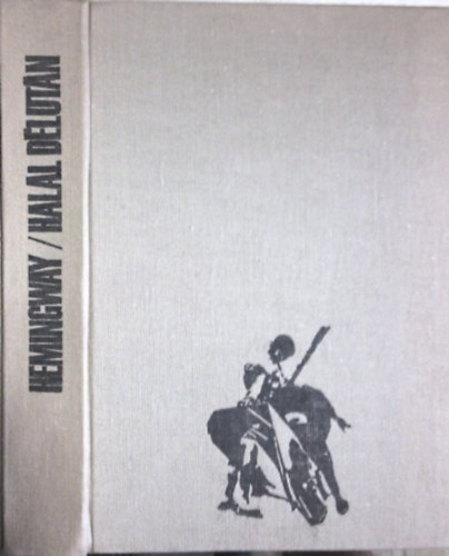 Ernest Hemingway: Halál délután