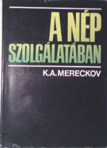 Mereckov K. A.: A nép szolgálatában