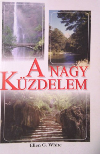 Ellen Gould White: A nagy küzdelem