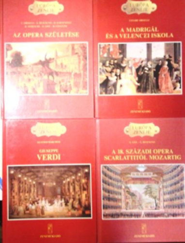 Garavaglia Rescigno Orselli : A 18.századi opera Scarlattitól Mozartig+Giuseppe Verdi+A Madrigál és a Velencei iskola+Az opera születése