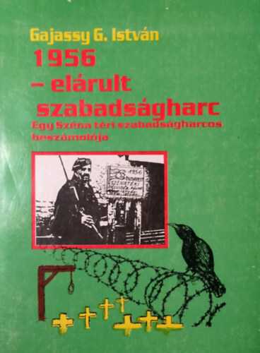 Gajassy G. István: 1956-elárult szabadságharc