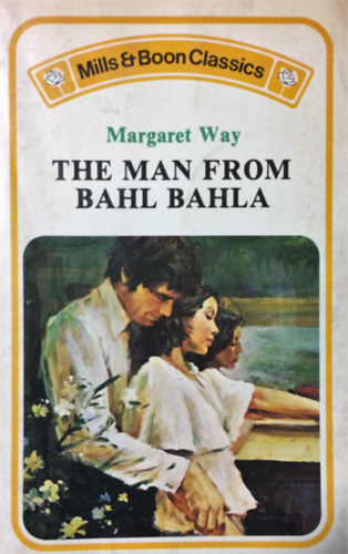 Margaret Way: The Man From Bahl Bahla