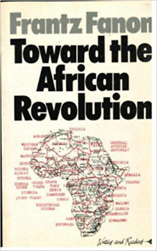 Frantz Fanon: Toward the African Revolution