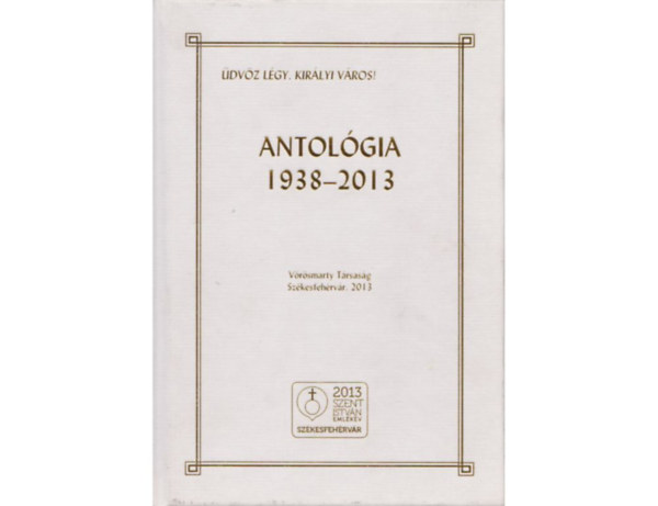 Bobory Zoltán (szerk.): Antológia 1938-2013