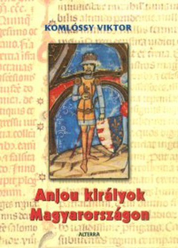 Komlóssy Viktor: Anjou ​királyok Magyarországon