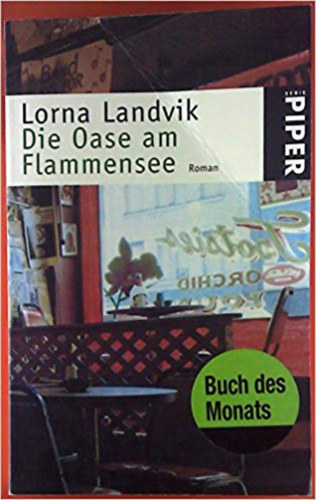 Lorna Landvik: Die Oase am Flammensee. Roman.