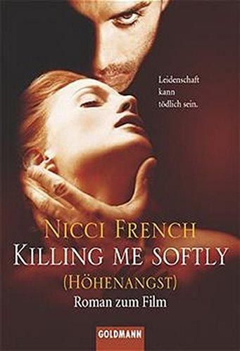 Nicci French: Killing me softly (Höhenangst)