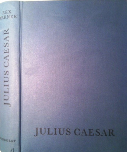 Rex Warner: Julius Caesar