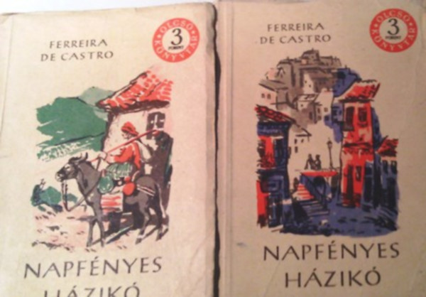 Ferreira De Castro: Napfényes házikó I-II.