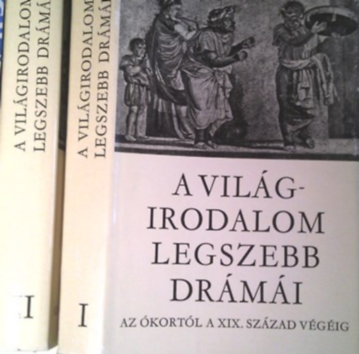 : A világirodalom legszebb drámái I-II.