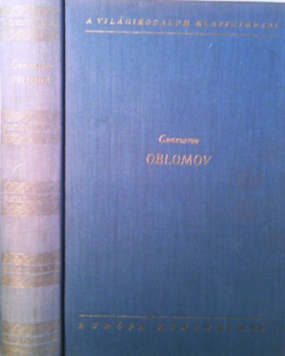 Ivan Goncsarov: Oblomov (A világirodalom klasszikusai)