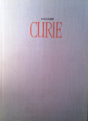 Eve Curie: Madame Curie