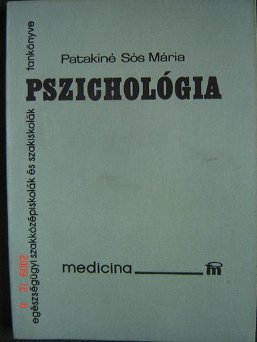 Patakiné Sós Mária: Pszichológia (egészségügyi szakközépiskolák és szakiskolák tankönyve)