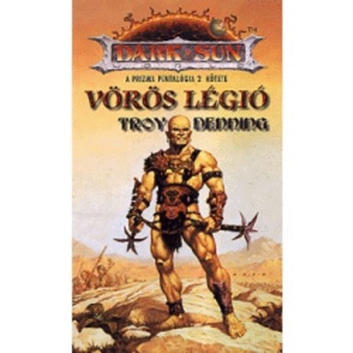 Troy Denning: Vörös légió (Dark Sun)