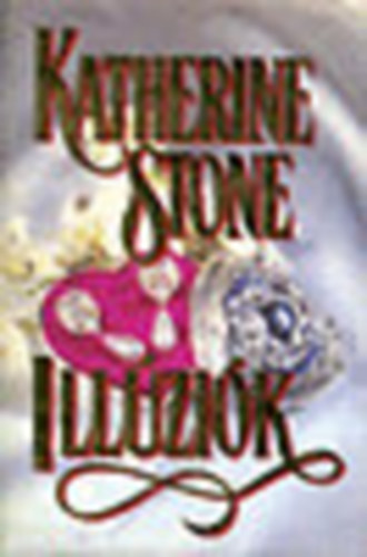 Katherine Stone: Illúziók