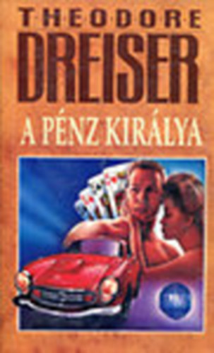 Theodore Dreiser: A pénz királya I-III.