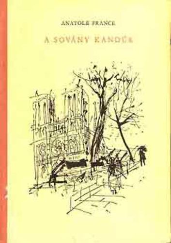 Anatole France: A sovány kandúr (Iokászté; A sovány kandúr; Pierre Noziére)