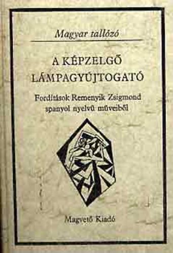 Remenyik Zsigmond: A képzelgő lámpagyújtogató (Magyar tallózó)