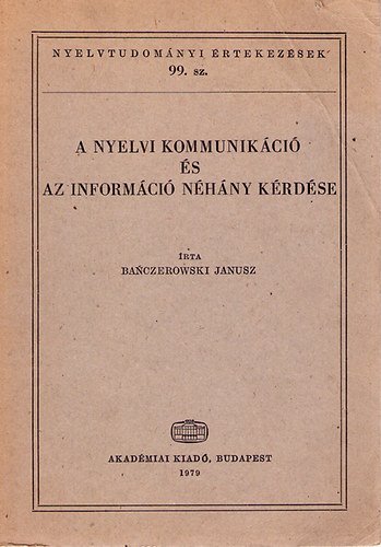 Banczerowski Janusz: A nyelvi kommunikáció és az információ néhány kérdése