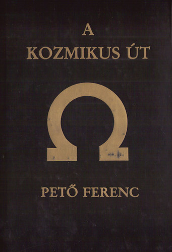 Pető Ferenc: A kozmikus út