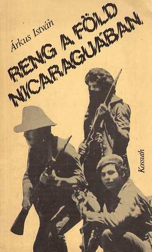 Árkus István: Reng a föld Nicaraguában