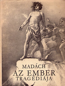 Madách Imre: Az ember tragédiája