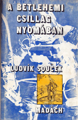 Ludvik Soucek: A betlehemi csillag nyomában