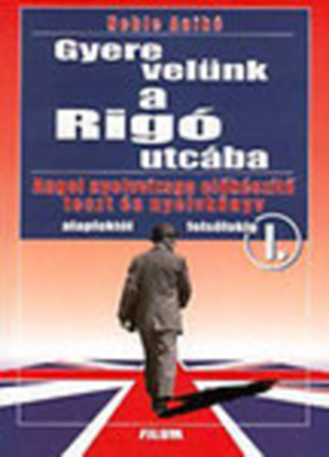 Noble Anikó: Gyere velünk a Rigó utcába! \(angol nyelvvizsga előkészítő I.)