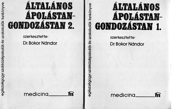 Dr. Bokor Nándor: Általános ápolástan-gondozástan I-II.