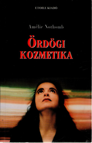 Amélie Nothomb: Ördögi kozmetika