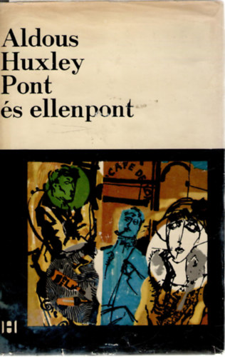 Aldous Huxley: Pont és ellenpont