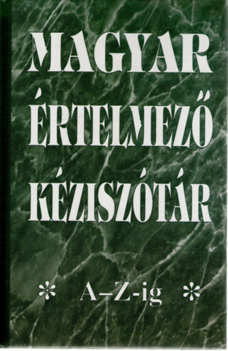 : Magyar értelmező kéziszótár A-Z-ig