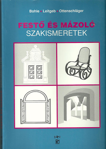 Bohle-leitgeb-ottenschlager: Festő és mázoló szakismeretek