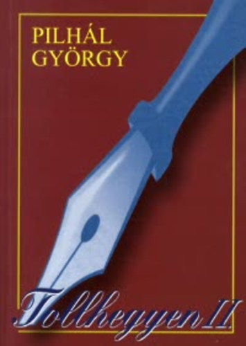 Pilhál György: Tollhegyen II.