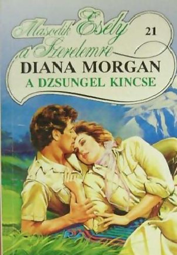 Diana Morgan: A dzsungel kincse (Második esély a szerelemre)