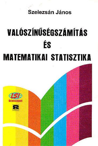 Szelezsán János: Valószínűségszámítás és matematikai statisztika (Szelezsán)