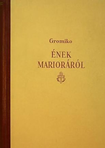 Gromiko: Ének Marioráról