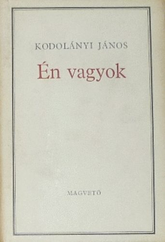 Kodolányi János: Én vagyok