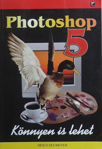 Helico Neumeyer: Photoshop 5 (Könnyen is lehet)