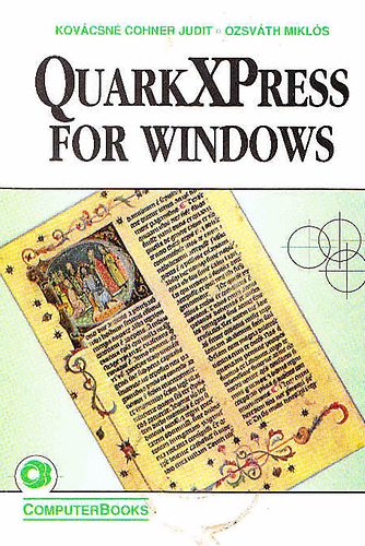 Kovácsné Cohner Judit-Ozsváth Miklós: QuarkXPress for Windows