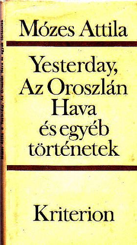 Mózes Attila: Yesterday-Az oroszlán hava és egyéb történetek